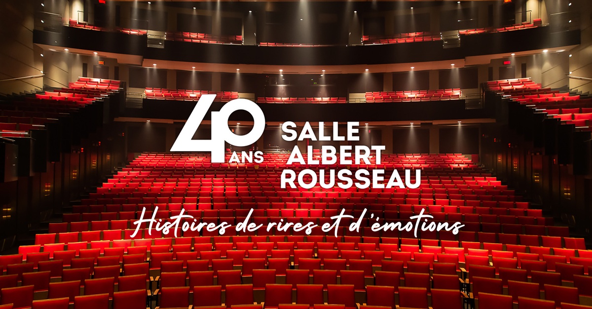 Un grand spectacle événement pour souligner les 40 ans de la Salle ...